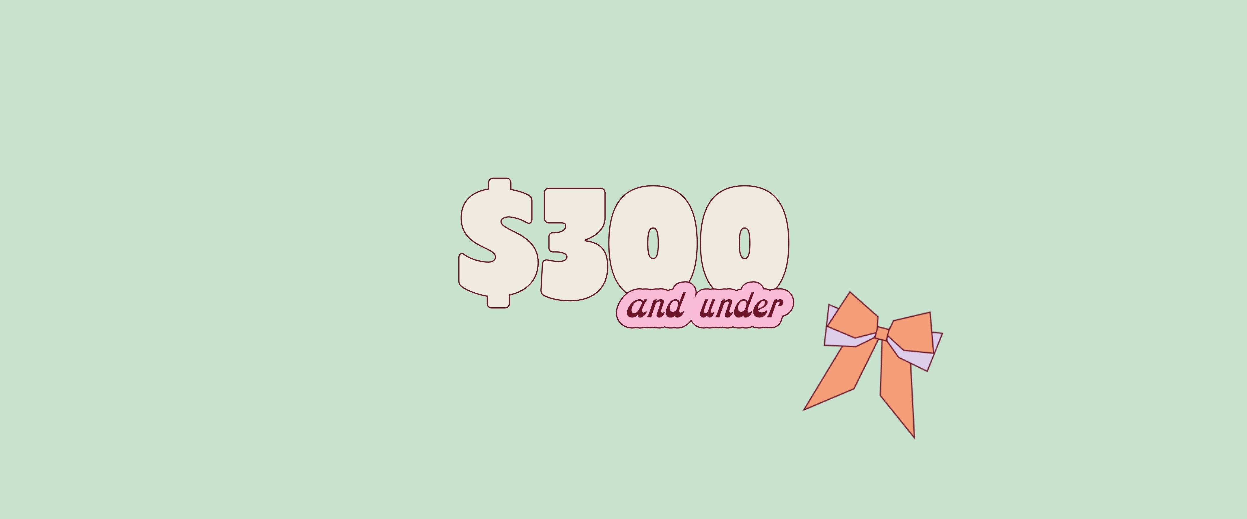 Gifts Under $300 For Her